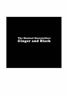 The Musical Storytellers Ginger & Black (2007)