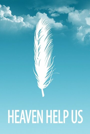 Heaven Help Us (2013)